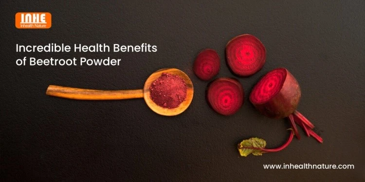 Incredible Health Benefits of Beetroot Powder